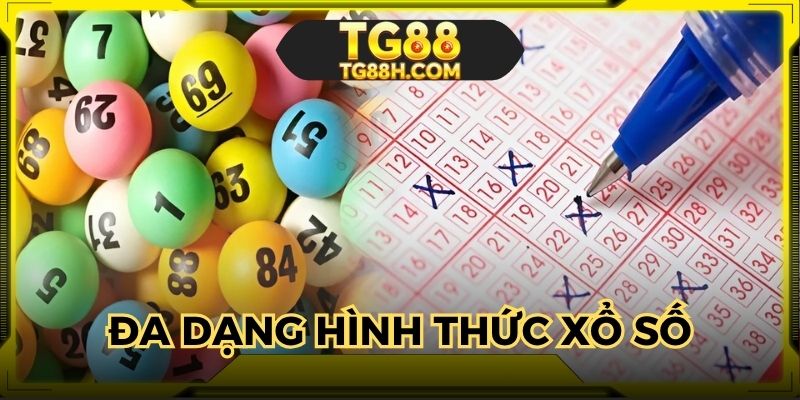 Đa dạng các hình thức XS để bạn chọn lựa