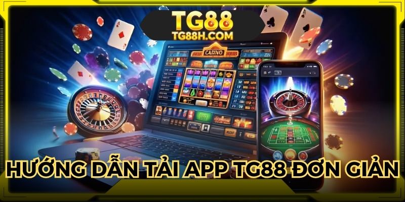 Hướng dẫn cách cài đặt ứng dụng TG88 vô cùng nhanh chóng