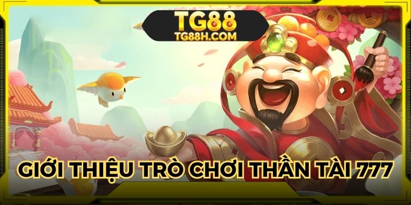 Thần tài 777 là tựa game slot đang được yêu thích hiện nay