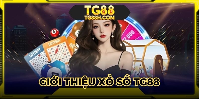 Xổ số TG88 được nhiều thành viên yêu thích